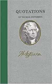 Quotations of Thomas Jefferson (Quotations of Great Americans) Hardcover