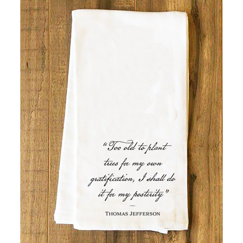 "Too Old to Plant Trees" Tea Towel