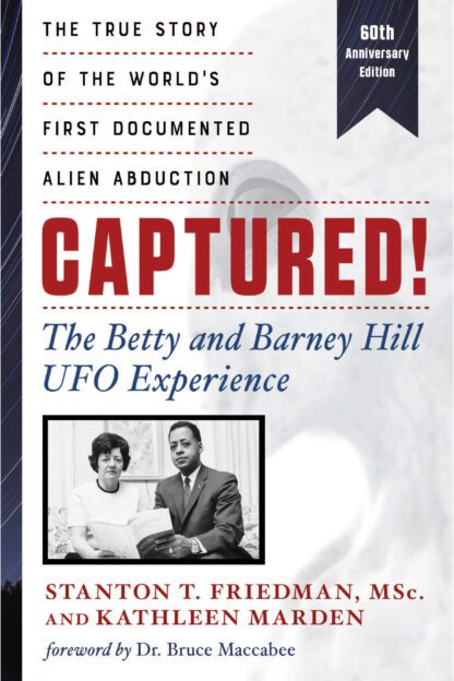 Captured! The Betty and Barney Hill UFO Experience: The True Story of the World's First Documented Alien Abduction Paperback – July 23, 2007