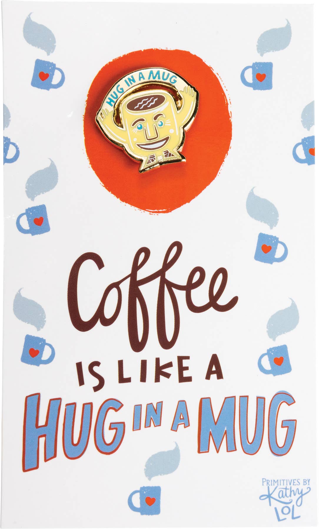 Coffee Is Like A Hug In A Mug Enamel Pin