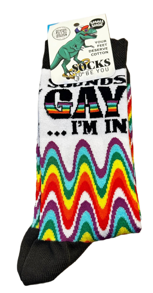 Sounds Gay....I'm In Socks
