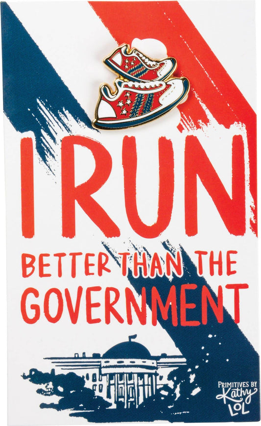 I Run Better Than The Government Enamel Pin