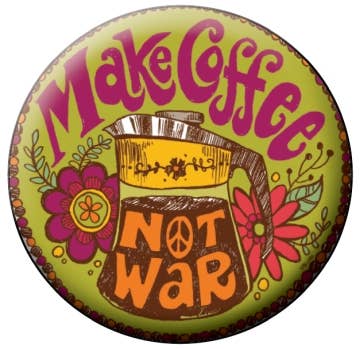 Button - Make Coffee Not War