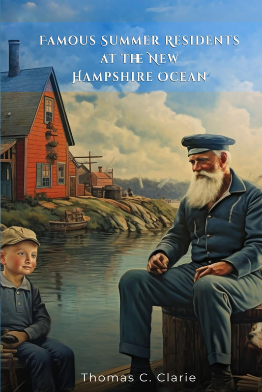 FAMOUS SUMMER RESIDENTS AT THE NEW HAMPSHIRE OCEAN