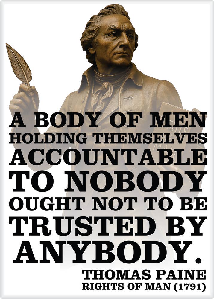 Magnet - Thomas Paine - "Accountable To Nobody" Quote
