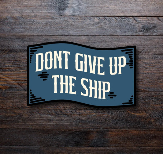 Don't Give Up The Ship Sticker | Oliver Hazard Perry Quote