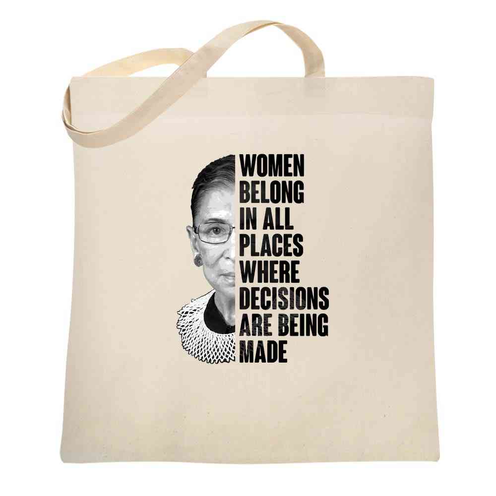 Ruth Bader Ginsburg Women Belong Quote Feminist Tote Bag