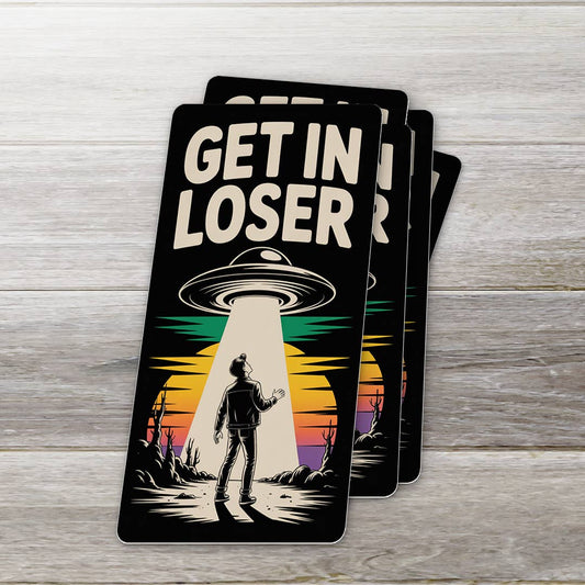 Get in Loser Sticker
