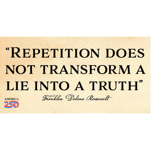 Franklin Delano Roosevelt Quote "Repetition" Bumper Sticker