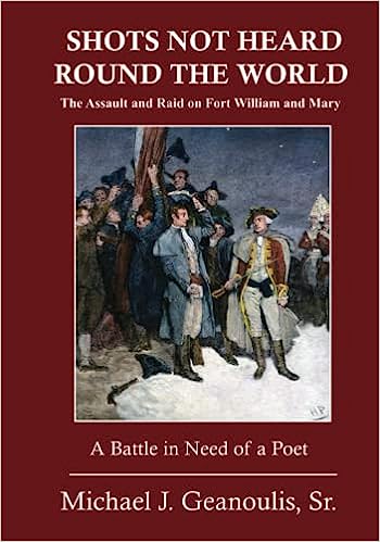 Shots Not Heard Round the World: The Assault and Raid on Fort William and Mary Paperback – May 19, 2023