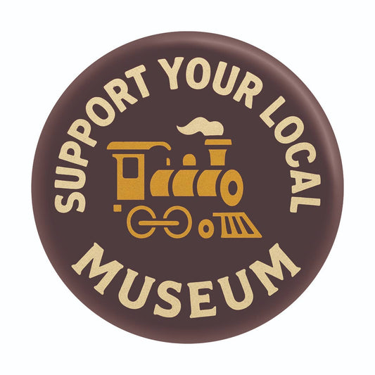 1.25" Button - Support Your Local Train Museum Railroad Art