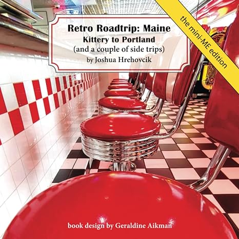 Retro Roadtrip: Maine – Kittery to Portland – the mini-ME edition Paperback