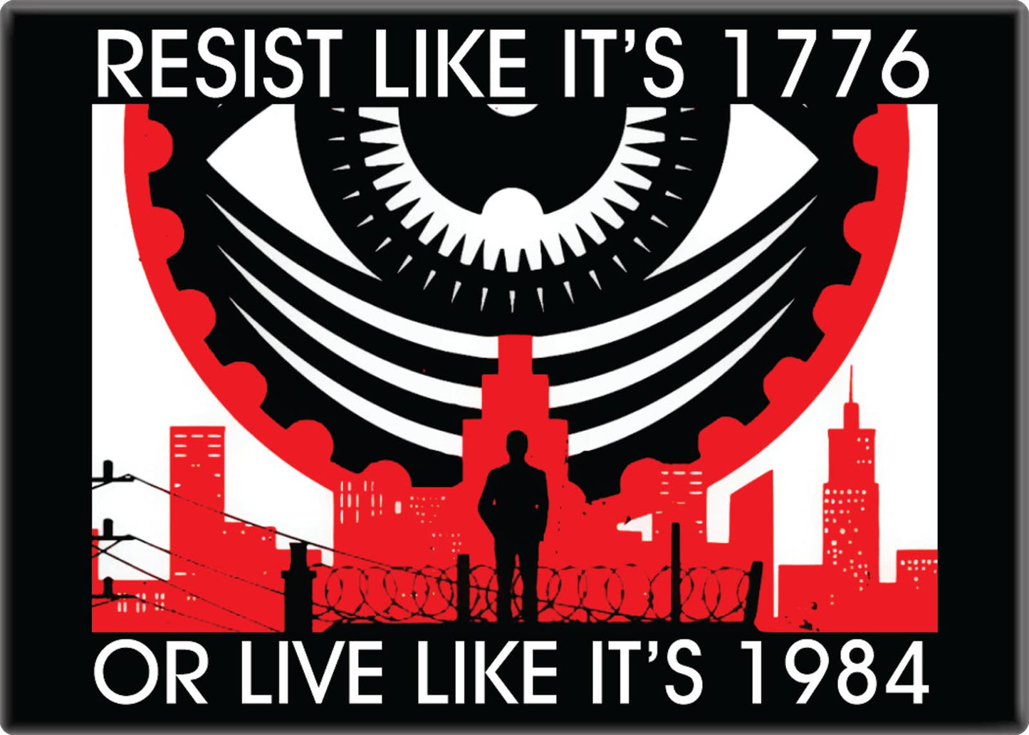 Magnet - "Resist Like It's 1776 Or Live Like It's 1984"