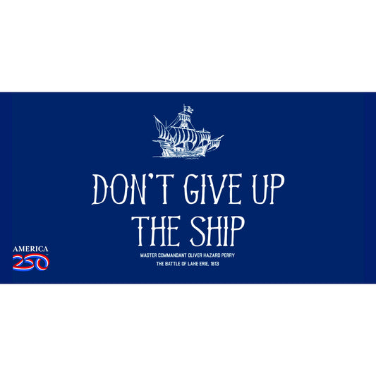 Don't Give Up the Ship Bumper Sticker