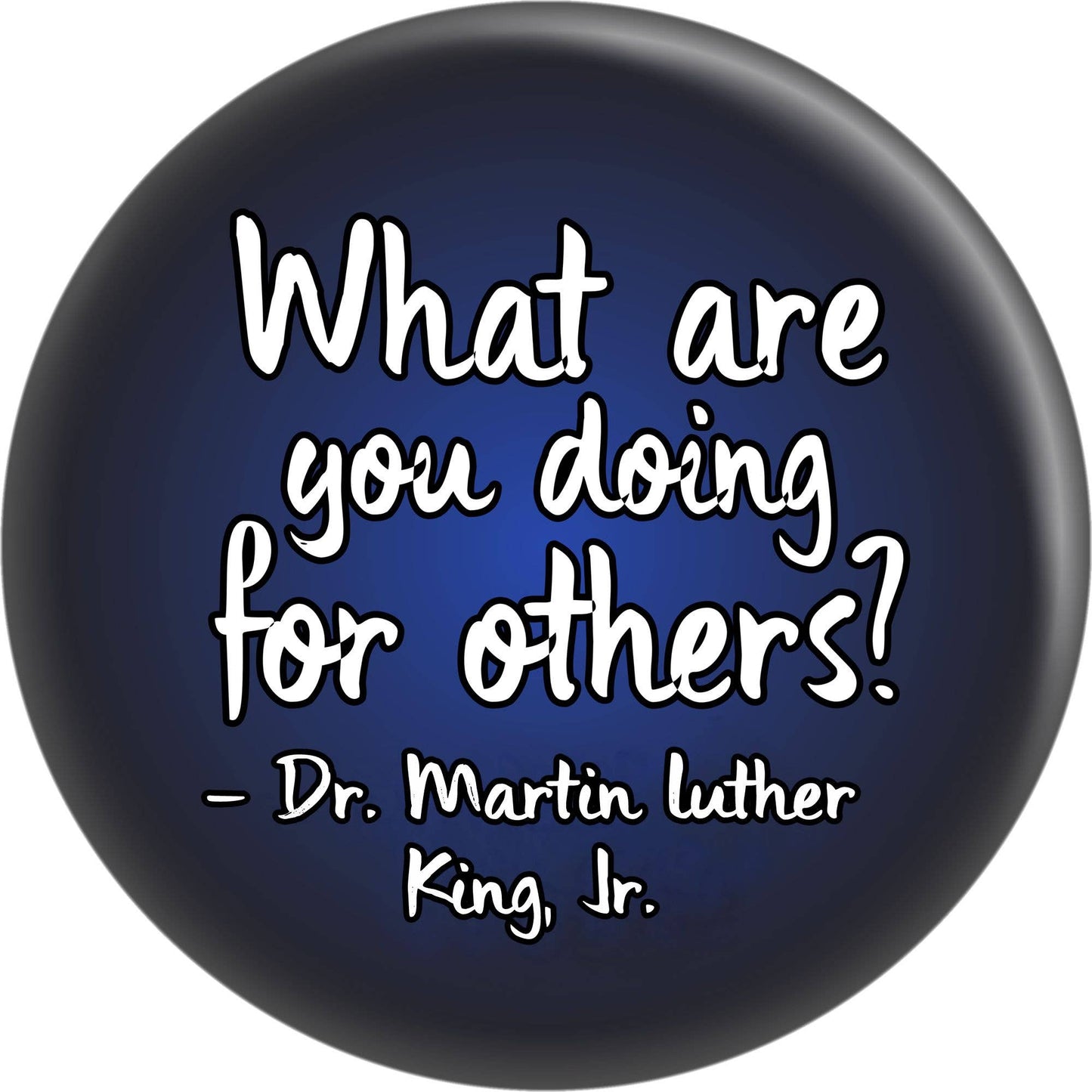 Magnet - Dr. Martin Luther King Jr Doing For Others Quote