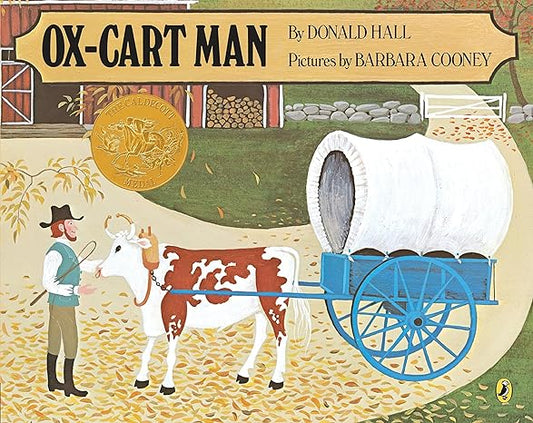 Ox-Cart Man  – Picture Book,  by Donald Hall (Author), Barbara Cooney (Illustrator)