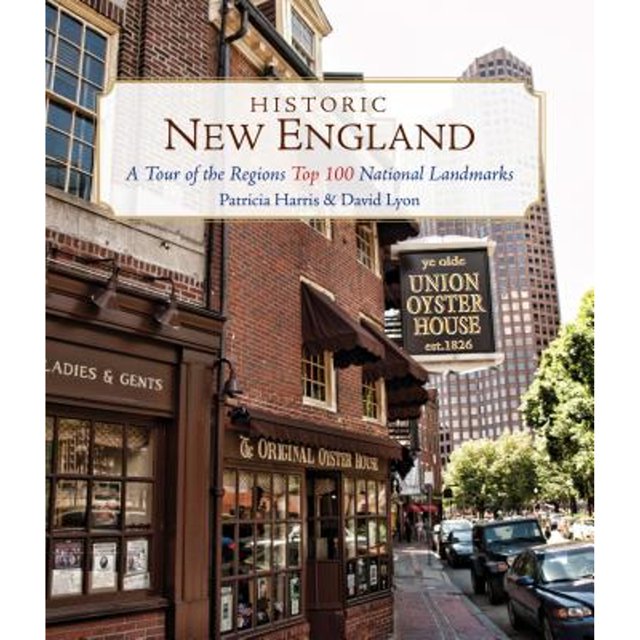 Historic New England: A Tour of the Region's Top 100 National by Patricia Harris