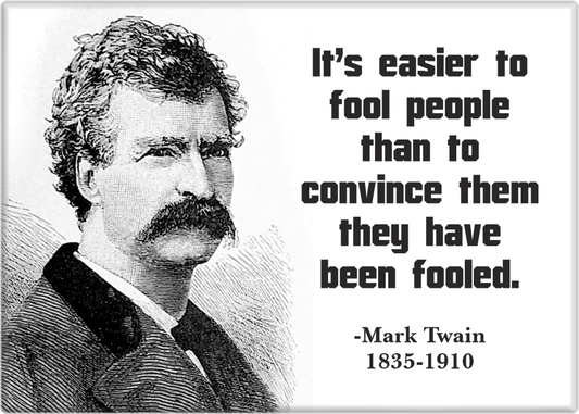 Magnet - Mark Twain - "It's Easier To Fool People..."