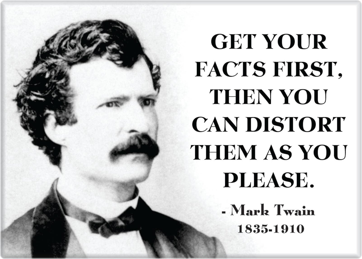 Magnet - Mark Twain - "Get Your Facts First (...)"