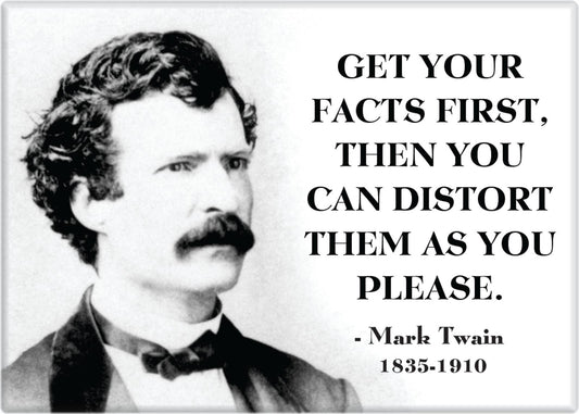 Magnet - Mark Twain - "Get Your Facts First (...)"