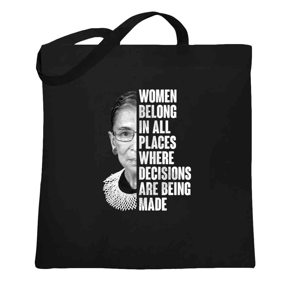 Ruth Bader Ginsburg Women Belong Quote Feminist Tote Bag