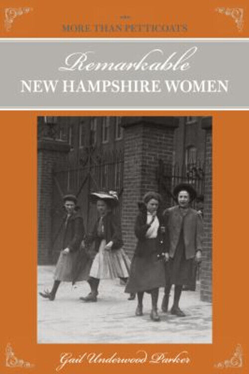 Remarkable New Hampshire Women Paperback Gail Underwood Parker