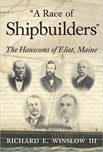 A Race of Shipbuilders The Hanscoms of Eliot. Me