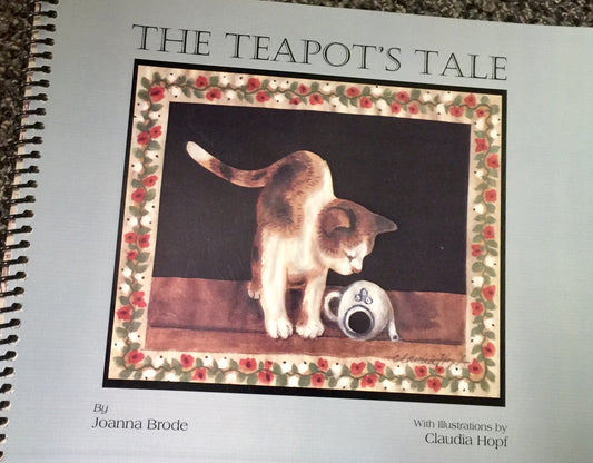 The Teapot's Tale by Joanna Brode With Illustrations by Claudia Hopf
