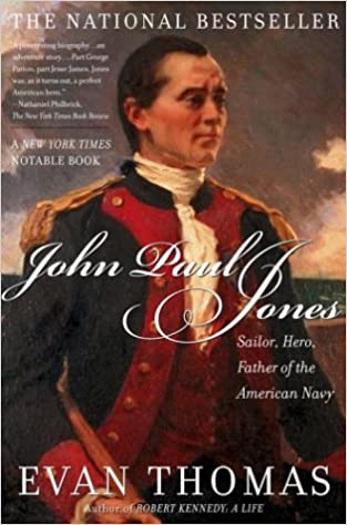 John Paul Jones : Sailor, Hero, Father of the American Navy May 4, 2004 by Evan Thomas  (Author)