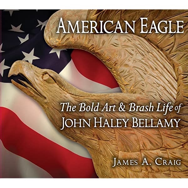 American Eagle: The Bold Art & Brash Life of John Haley Bellamy (Publication of the Portsmouth Marine Society)
