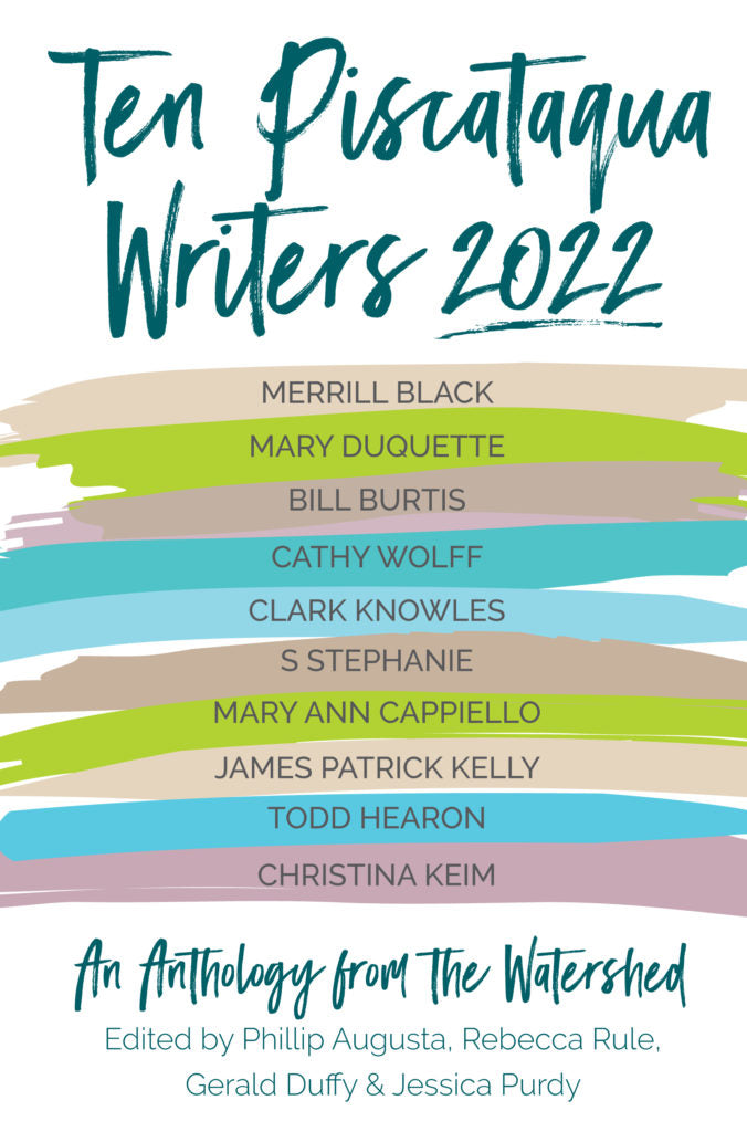 Ten Piscataqua Writers 2022 An Anthology from the Watershed
