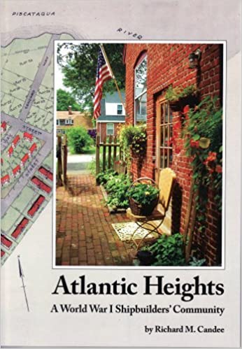 Atlantic Heights: A World War I Shipbuilders Community Paperback – November 1, 2012 by Richard M. Candee (Author)