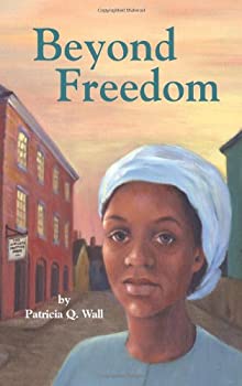 Beyond Freedom by Patricia Q. Wall