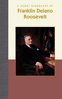 A Short Biography of Franklin Delano Roosevelt