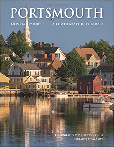 Portsmouth, New Hampshire: A Photographic Portrait Hardcover – May 15, 2018 by Philip Case Cohen;Sara Day (Author)