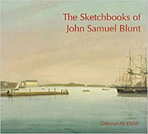 The Sketchbooks of John Samuel Blunt Paperback – Color, January 1, 2007 by Deborah Child (Author)